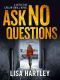 [Detective Caelan Small 01] • Ask No Questions · A Gripping Crime Thriller With a Twist You Won't See Coming (Detective Caelan Small Book 1)